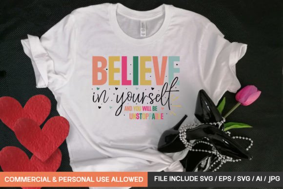 Believe in Yourself Graphics for T-Shirt Designs