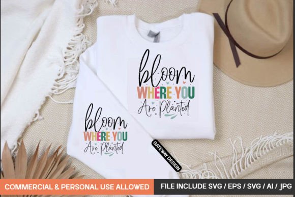 Bloom Where You Are Planted: A Versatile SVG for T-Shirt Designs