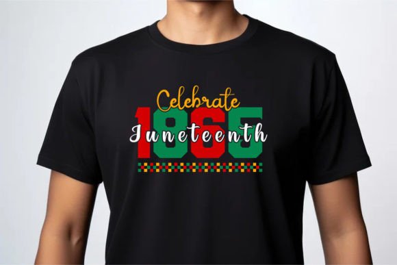 Celebrate 1865 Juneteenth T-Shirt Graphics