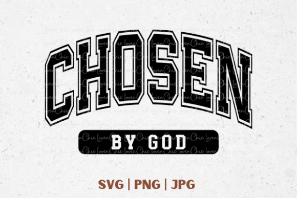 Chosen by God SVG PNG: Perfect for T-Shirt Designs and Graphics