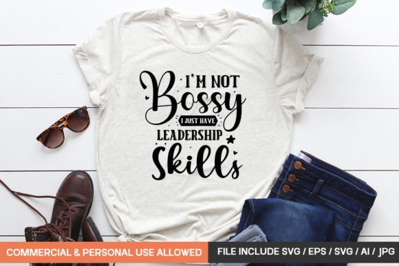 Leadership Graphics: I m Not Bossy T-Shirt Designs