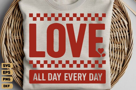 Love All Day Every Png, Valentine’s Svg for Graphics & T-Shirts