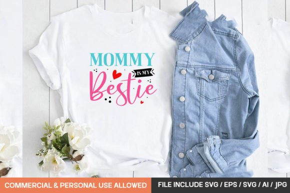 Mommy is My Bestie Svg Design for T-Shirt Graphics