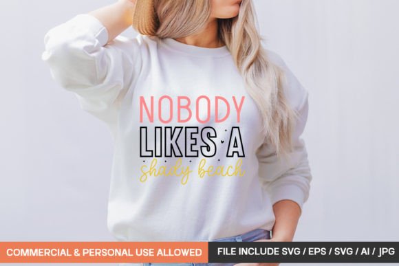 Nobody Likes a Shady Beach Svg: A Versatile T-Shirt Design Graphic