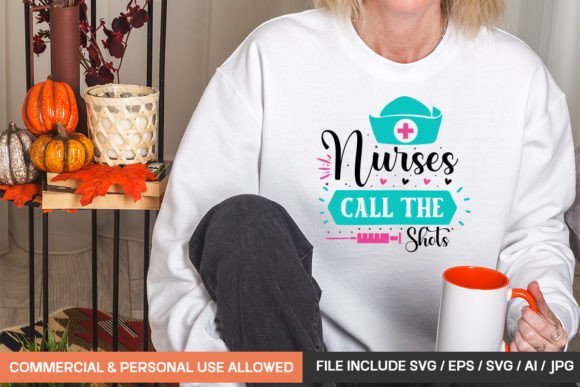 Nurses Call the Shots Svg for T-Shirt Designs and Graphics