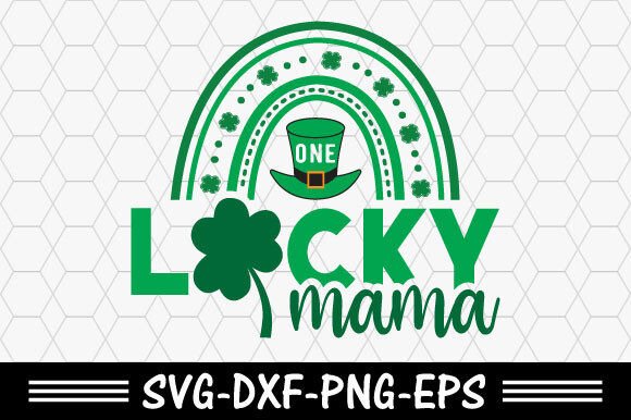 One Lucky Mama St. Patrick's SVG for T-Shirt Designs
