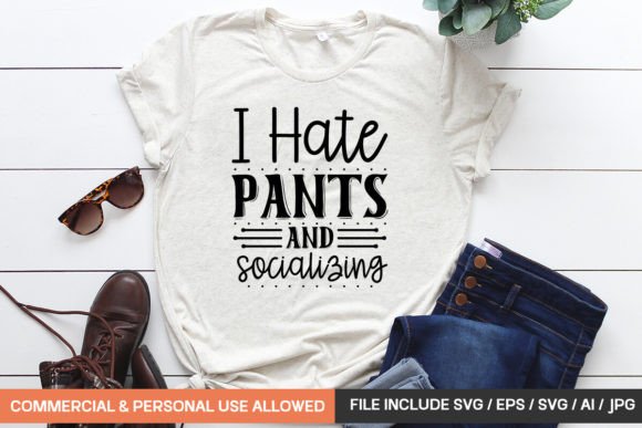 Review: I Hate Pants and Socializing Svg Design for T-Shirts