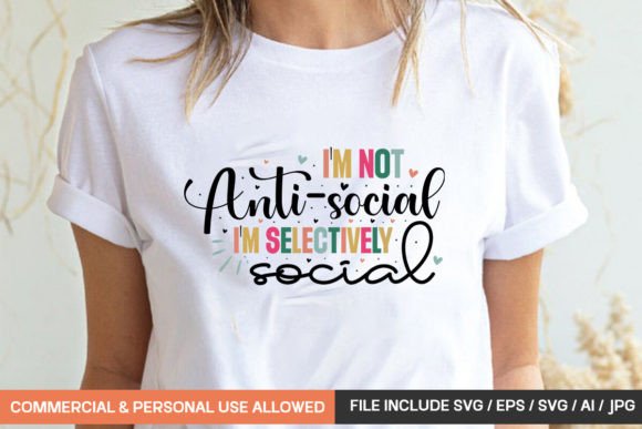 Review: I'm Not Anti-Social, I'm Selectively Social Graphics for T-Shirt Designs