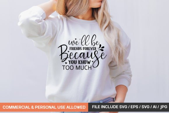Review: We'll Be Friends Forever for T-Shirt Designs and Graphics