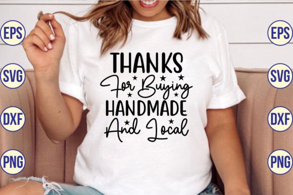 Thanks for Buying Handmade and Local SVG: A Graphics Gem for T-Shirt Designs
