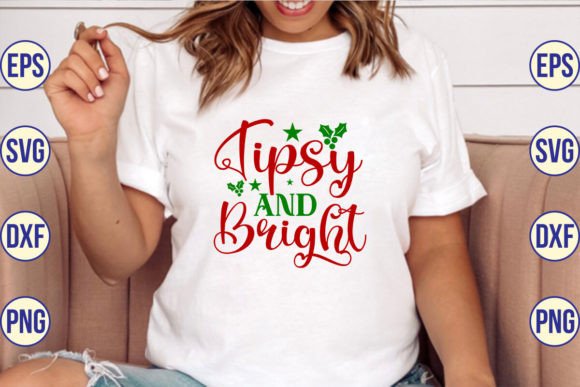 Tipsy and Bright SVG Cut File: A Versatile T-Shirt Design Graphic