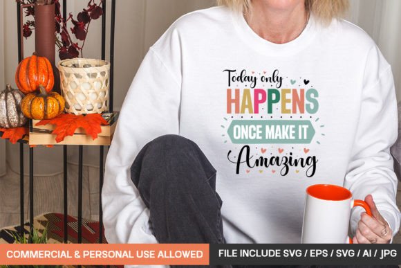 Today Only Happens Once: A Bold T-Shirt Graphics Asset