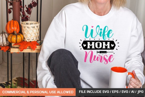 Wife Mom Nurse Svg: Perfect for T-Shirt Designs and Graphics