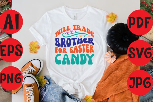 Will Trade Brother for Easter Candy: A Fun T-Shirt Design